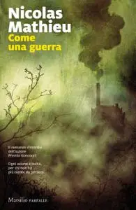 Nicolas Mathieu - Come una guerra