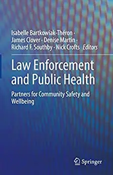Law Enforcement and Public Health: Partners for Community Safety and Wellbeing