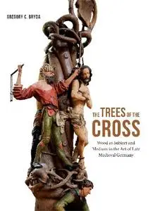 Gregory C. Bryda - The Trees of the Cross