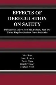 Effects of Deregulation on Safety: Implications Drawn from the Aviation, Rail, and United Kingdom Nuclear Power Industries