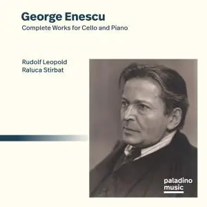 Rudolf Leopold & Raluca Stirbat - Enescu: Complete Works for Cello and Piano (2021) [Official Digital Download 24/96]