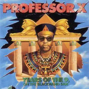 Professor X - Years Of The 9, On The Blackhand Side (1991) {4th & B'way/Island} **[RE-UP]**