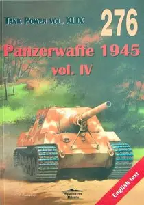 Panzerwaffe 1945 Vol. IV (Wydawnictwo Militaria №276) (repost)
