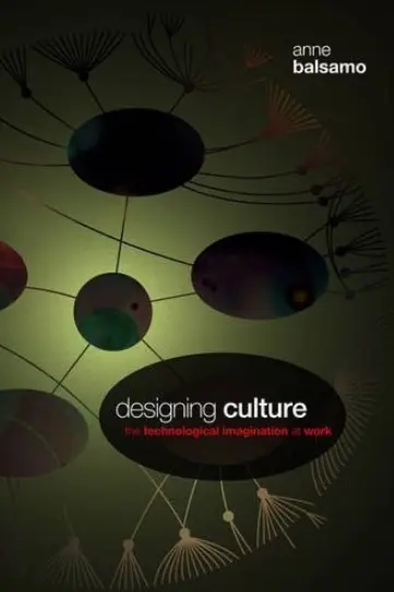 Designing Culture: The Technological Imagination at Work
