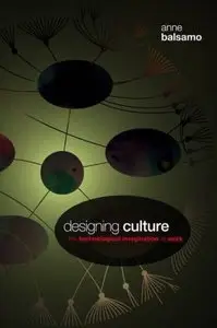 Designing Culture: The Technological Imagination at Work