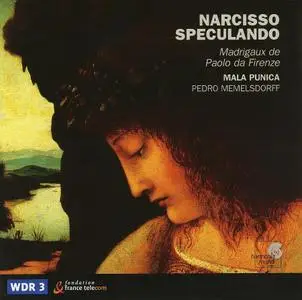 Pedro Memelsdorff, Mala Punica - Narcisso speculando: The madrigals of Don Paolo da Firenze, 1390-1425 (2002)