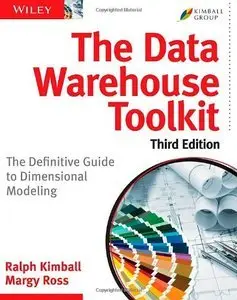 The Data Warehouse Toolkit: The Definitive Guide to Dimensional Modeling (3rd edition) (repost)