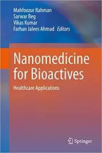 Nanomedicine for Bioactives: Healthcare applications
