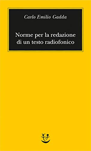 Norme per la redazione di un testo radiofonico - Carlo Emilio Gadda