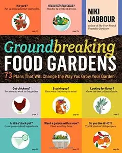 Groundbreaking Food Gardens: 73 Plans That Will Change the Way You Grow Your Garden [Repost]