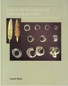 Early Metallurgy of the Persian Gulf: Technology, Trade, and the Bronze Age World (repost)