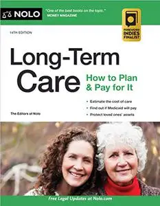 Long-Term Care: How to Plan & Pay for It, 14th Edition