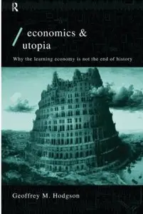 Economics & Utopia: Why the Learning Economy is Not the End of History