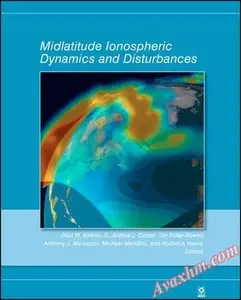 Midlatitude Ionospheric Dynamics and Disturbances (Geophysical Monograph Series)
