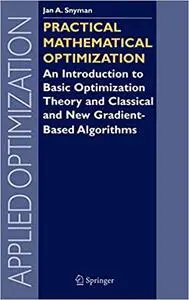 Practical Mathematical Optimization: An Introduction to Basic Optimization Theory and Classical and New Gradient-Based A