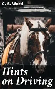 «Hints on Driving» by C.S.Ward