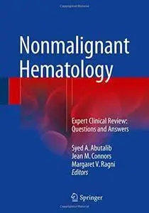 Nonmalignant Hematology: Expert Clinical Review: Questions and Answers