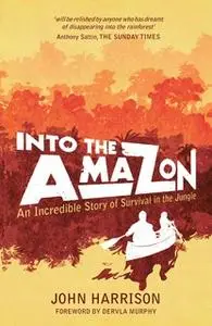 «Into The Amazon» by John Harrison