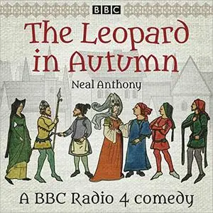 The Leopard in Autumn: A BBC Radio 4 Comedy Drama [Audiobook]