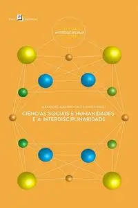 «Ciências sociais e humanidades e a interdisciplinaridade» by Alexandre Augusto Cals e Souza