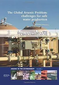 The Global Arsenic Problem: Challenges for Safe Water Production (Arsenic in the environment)(Repost)