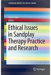 Ethical Issues in Sandplay Therapy Practice and Research [Repost]