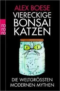Viereckige Bonsai-Katzen: Die weltgrößten modernen Mythen
