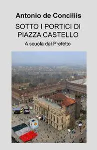 SOTTO I PORTICI DI PIAZZA CASTELLO