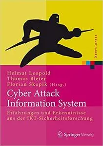 Cyber Attack Information System: Erfahrungen und Erkenntnisse aus der IKT-Sicherheitsforschung