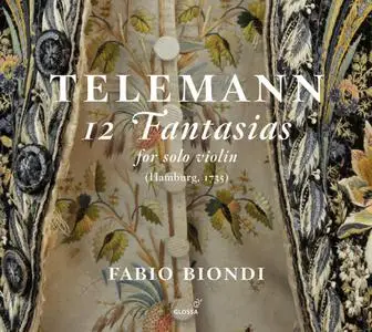 Fabio Biondi - Georg Philipp Telemann: 12 Fantasias for solo violin (2016)
