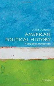 American Political History: A Very Short Introduction (Very Short Introductions) (Repost)