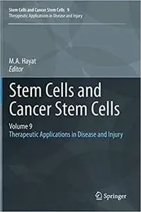 Stem Cells and Cancer Stem Cells, Volume 9: Therapeutic Applications in Disease and Injury