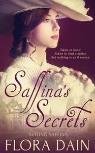 «Saffina's Secrets» by Flora Dain
