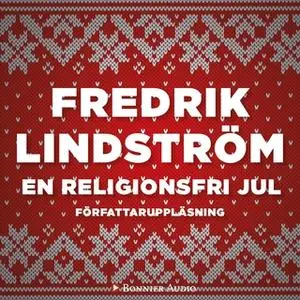 «En religionsfri jul» by Fredrik Lindström