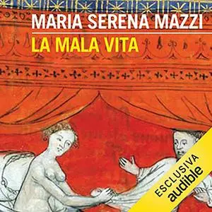 «La mala vita» by Maria Serena Mazzi