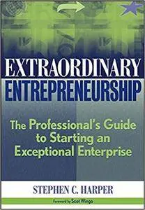 In Search of Entrepreneural Excellence: The Professional's Guide to Starting an Exceptional Enterprise