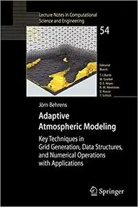 Adaptive Atmospheric Modeling: Key Techniques in Grid Generation, Data Structures, and Numerical Operations with Applica