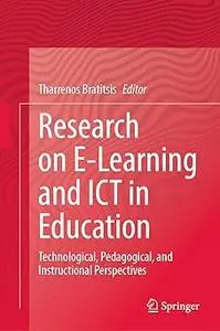 Research on E-Learning and ICT in Education: Technological, Pedagogical, and Instructional Perspectives