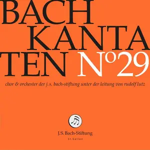 Rudolf Lutz, Chor und Orchester der J. S. Bach-Stiftung - Johann Sebastian Bach Kantaten N°29: BWV 147, 83, 115 (2019)