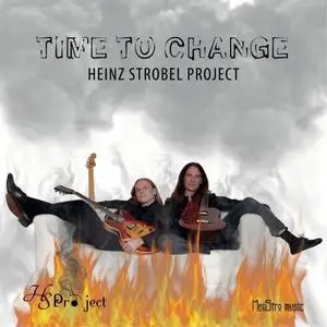 Heinz Strobel Project - Time to Change (2020) [Official Digital Download]