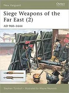 Siege Weapons of the Far East (2): AD 960–1644