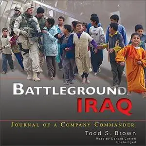 Battleground Iraq: Journal of a Company Commander [Audiobook]