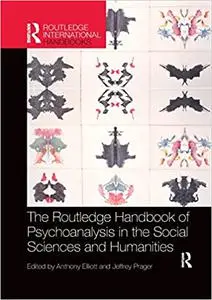 The Routledge Handbook of Psychoanalysis in the Social Sciences and Humanities