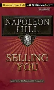 Selling You! : A Practical Guide to Achieving the Most by Becoming Your Best