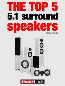 «The top 5 5.1 surround speakers» by Tobias Runge,Roman Maier,Michael Voigt