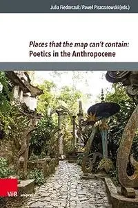 Places That the Map Can't Contain: Poetics in the Anthropocene