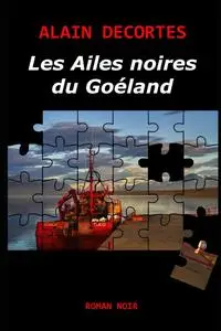 Alain Decortes, "Les ailes noires du goéland"