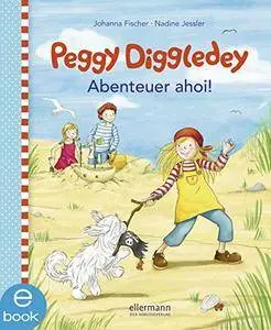 Peggy Diggledey - Abenteuer ahoi!