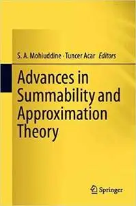 Advances in Summability and Approximation Theory