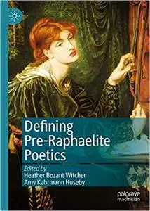 Defining Pre-Raphaelite Poetics